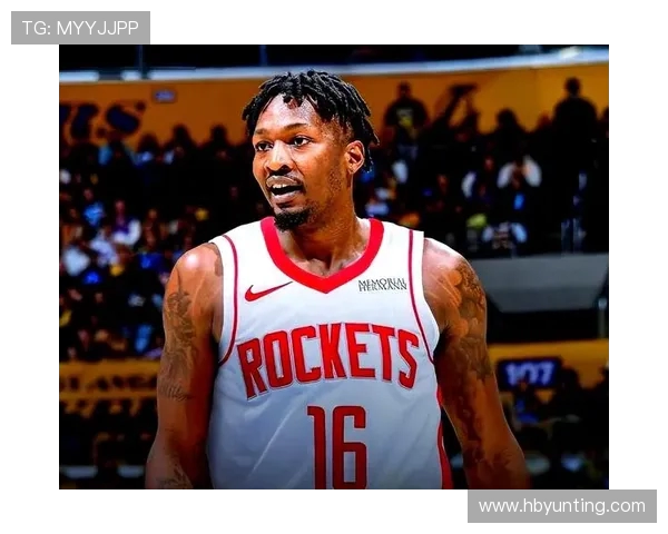 火箭队最新阵容介绍与未来赛季战略展望